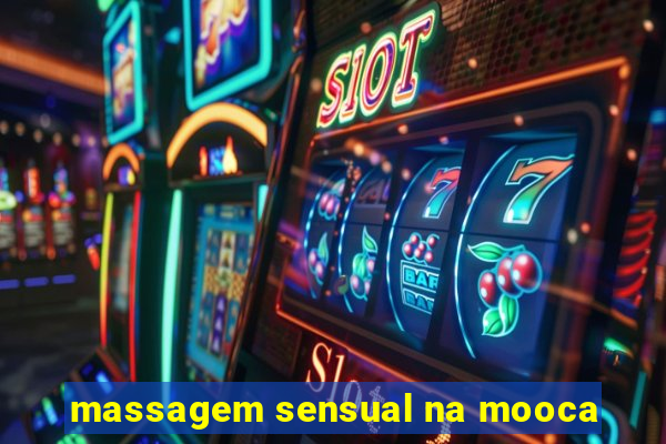 massagem sensual na mooca