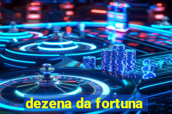 dezena da fortuna