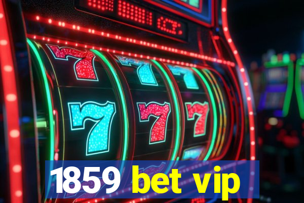 1859 bet vip