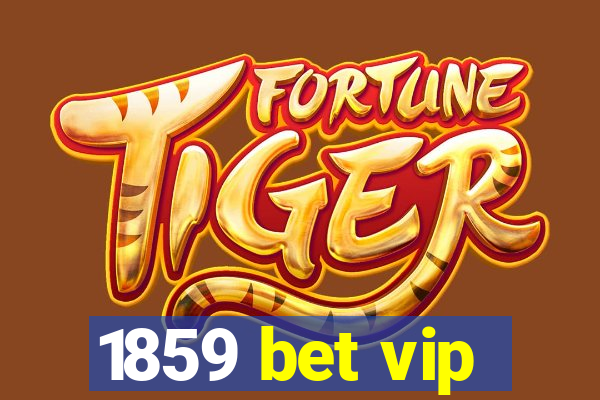 1859 bet vip