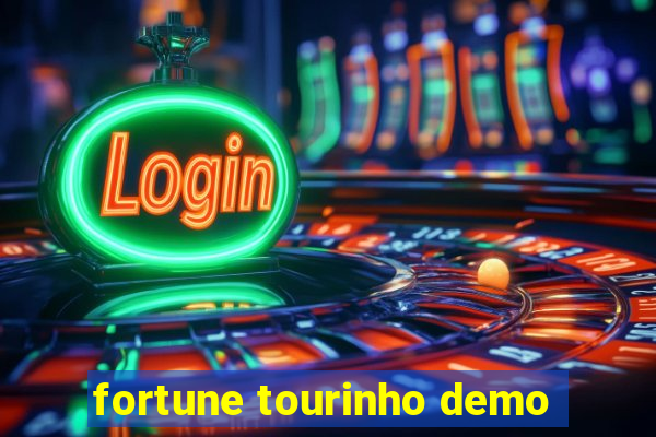 fortune tourinho demo