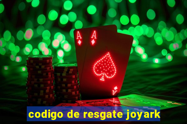 codigo de resgate joyark