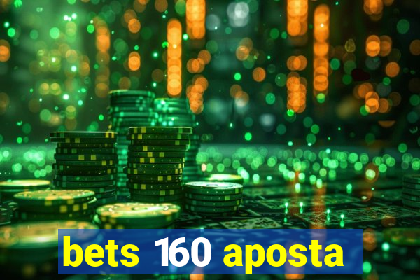 bets 160 aposta