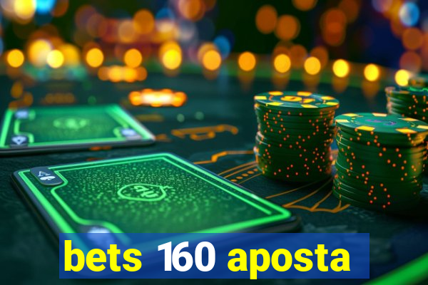 bets 160 aposta