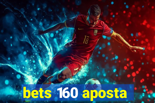 bets 160 aposta