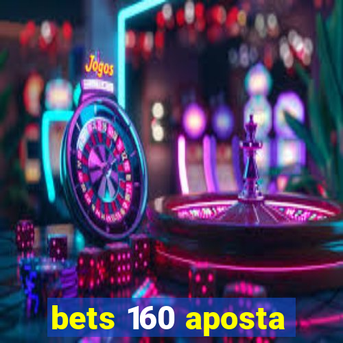 bets 160 aposta