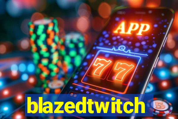 blazedtwitch