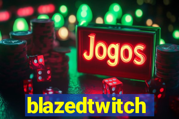 blazedtwitch