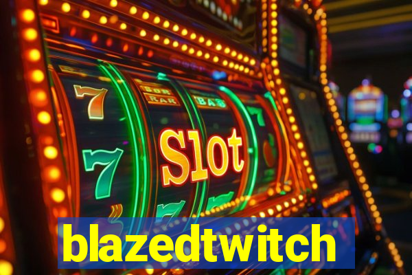 blazedtwitch