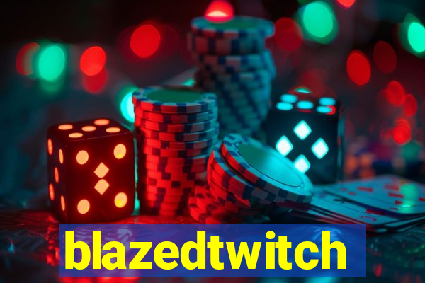 blazedtwitch