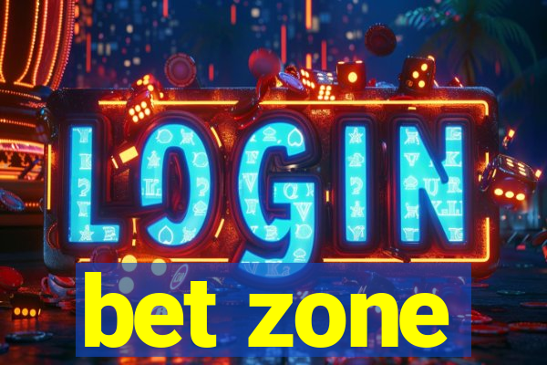 bet zone