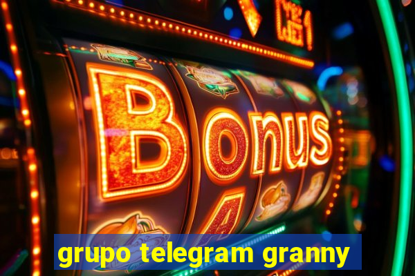 grupo telegram granny