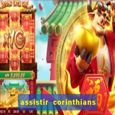 assistir corinthians futebol play hd