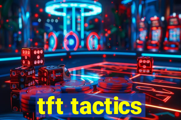 tft tactics