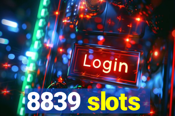 8839 slots