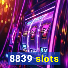 8839 slots