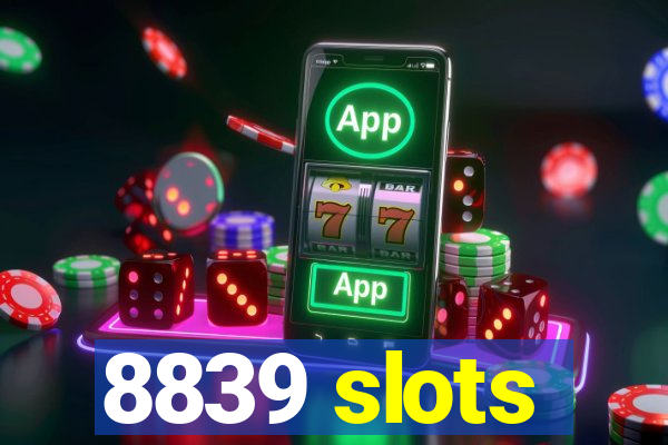 8839 slots