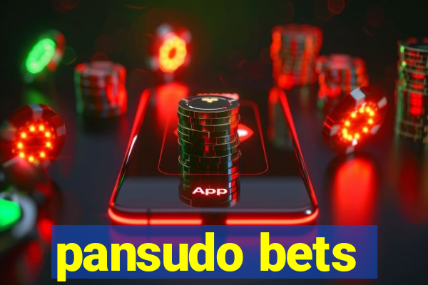 pansudo bets