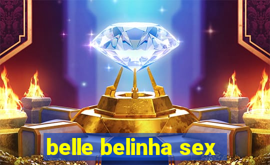 belle belinha sex