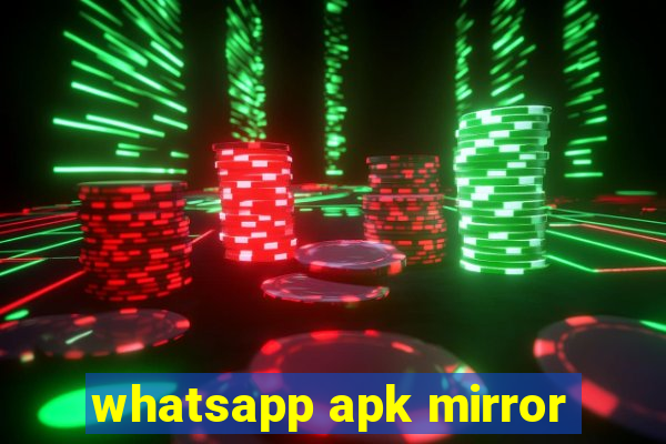 whatsapp apk mirror