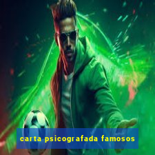 carta psicografada famosos