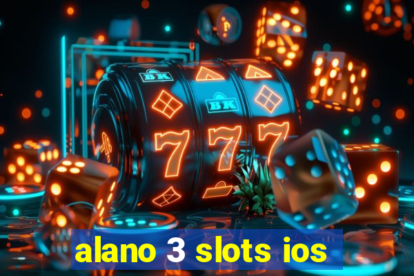 alano 3 slots ios