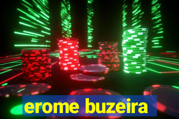 erome buzeira