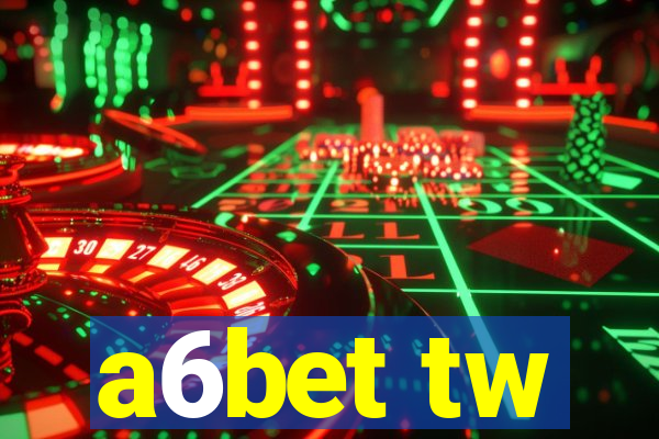 a6bet tw