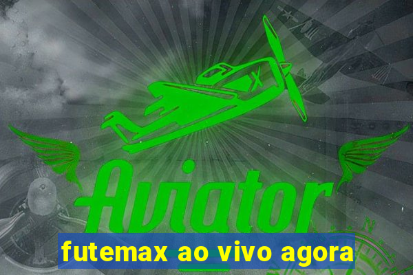 futemax ao vivo agora