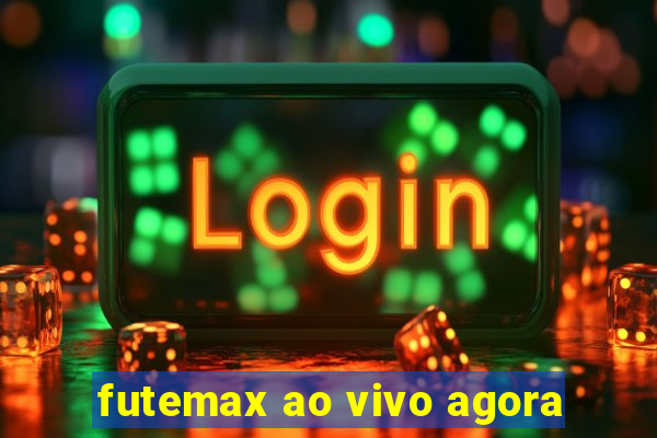 futemax ao vivo agora