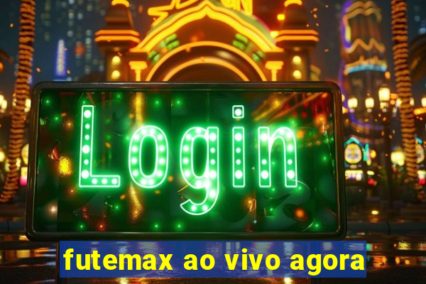 futemax ao vivo agora