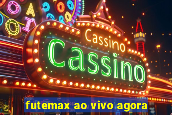 futemax ao vivo agora