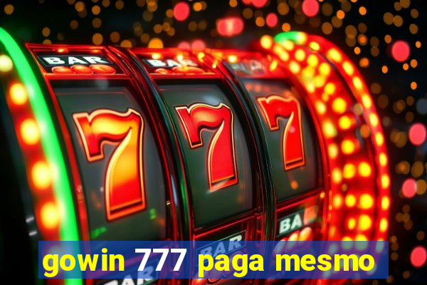 gowin 777 paga mesmo