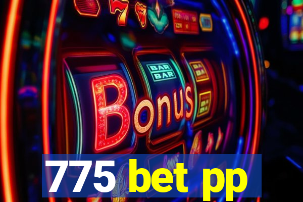 775 bet pp