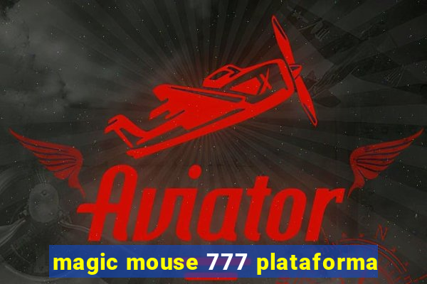 magic mouse 777 plataforma