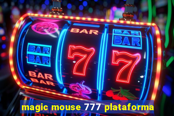 magic mouse 777 plataforma