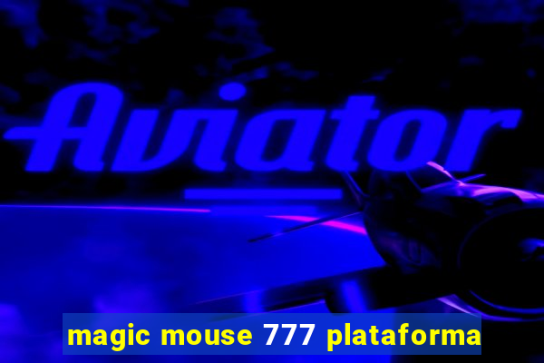 magic mouse 777 plataforma