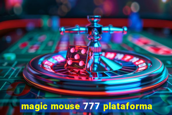 magic mouse 777 plataforma