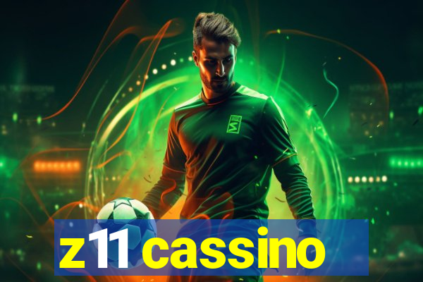 z11 cassino