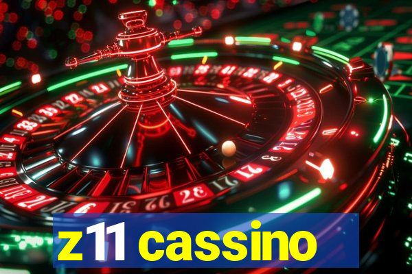 z11 cassino