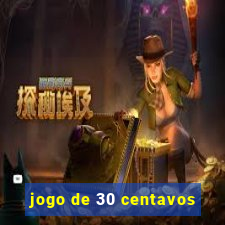 jogo de 30 centavos