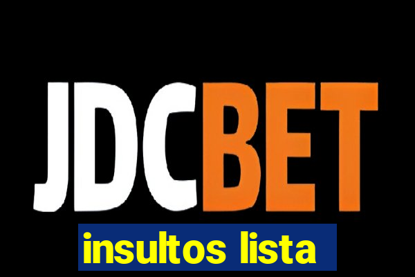 insultos lista