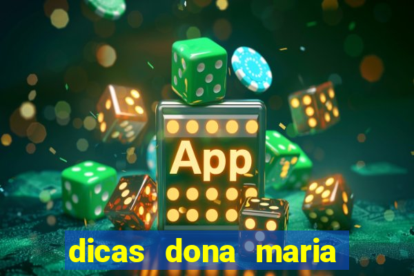 dicas dona maria jogo do bicho