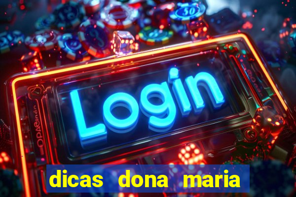 dicas dona maria jogo do bicho