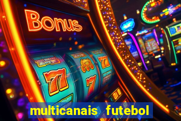 multicanais futebol real madrid