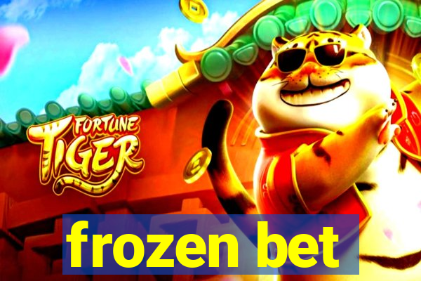 frozen bet