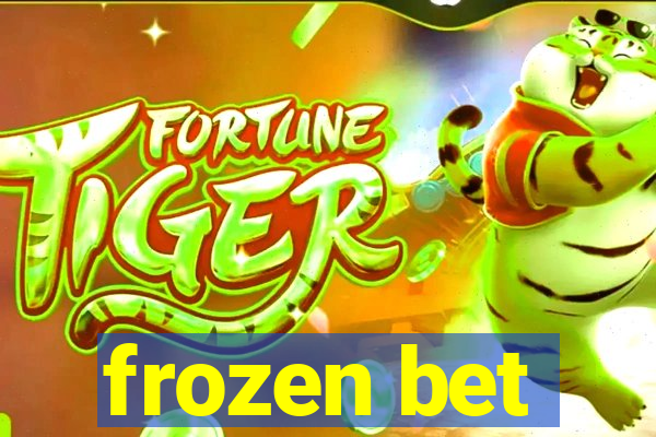 frozen bet