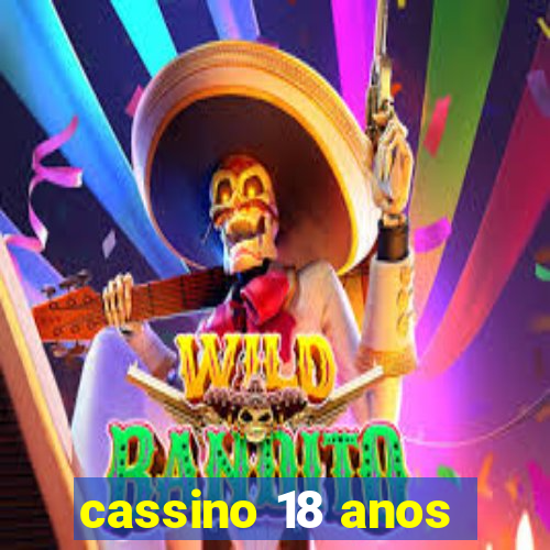 cassino 18 anos