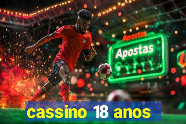 cassino 18 anos