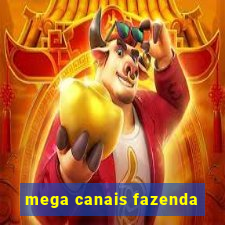 mega canais fazenda